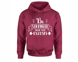 Be Stronger Than Your Excuses Pullover Hoodie