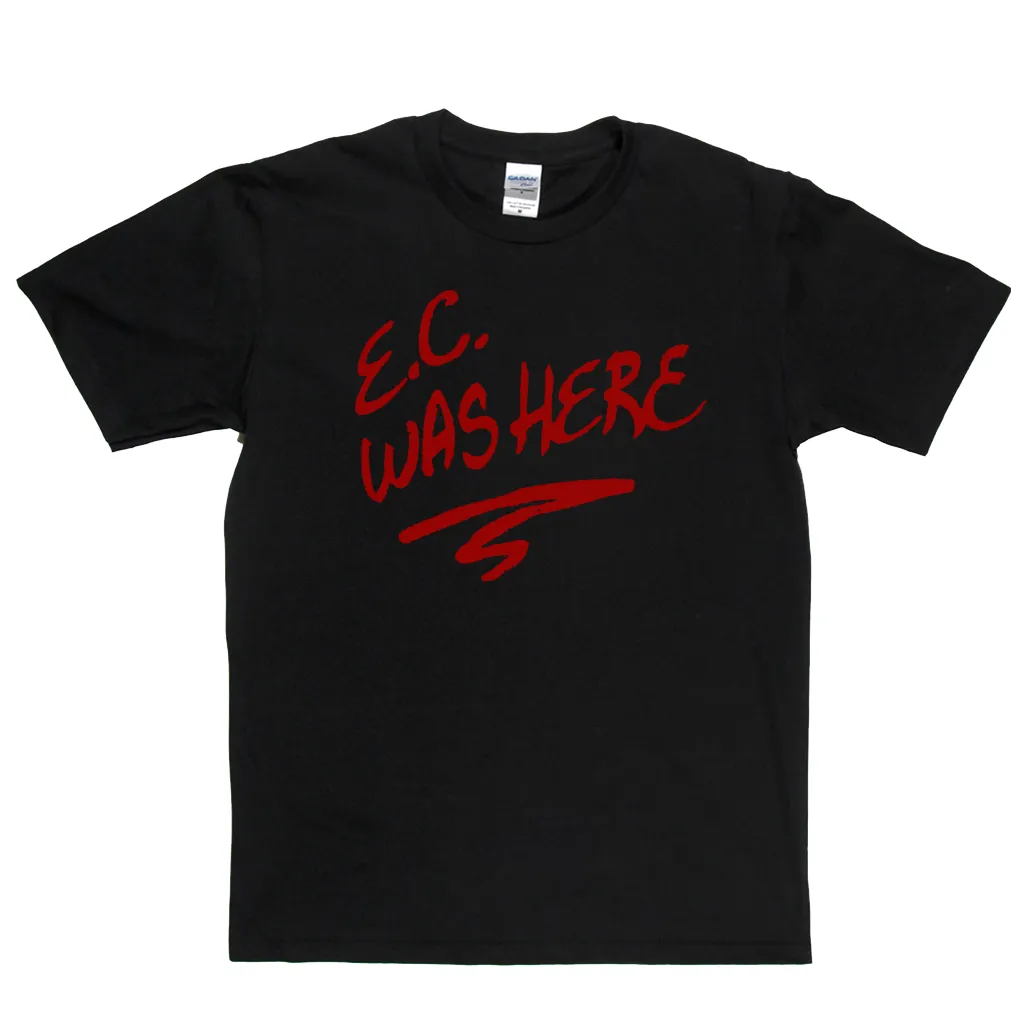 Eric Clapton EC Was Here T-Shirt
